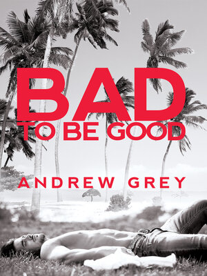 cover image of Bad to Be Good